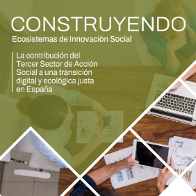 Construyendo Ecosistemas de Innovación Social: La contribución del Tercer Sector de Acción Social a una transición digital y ecológica justa en España